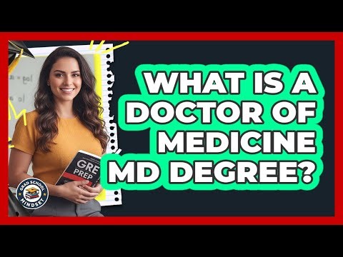 What Is A Doctor of Medicine MD Degree?