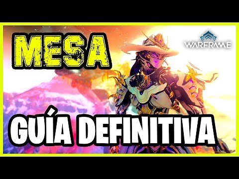 Warframe | MESA DEFINITIVE GUIDE + BUILDS 2023 ✅