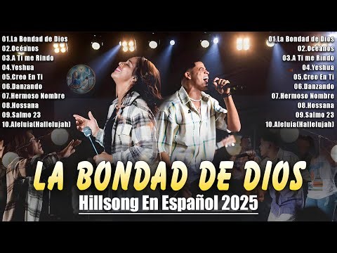 Hillsong Español Sus Mejores Canciones🙏Grandes canciones Hillsong en Español 2025 Grandes Éxitos