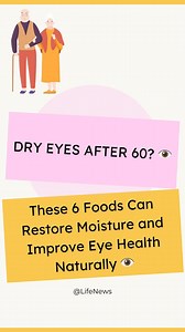 9.3K views · 150 reactions | ️ Dry Eyes After 60? These 6 Foods Can...