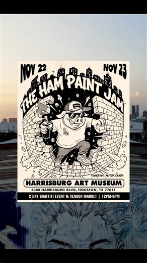 THE HAM PAINT JAM STARTS NOW!! 2 DAY GRAFFITI EVENT/ VENDOR MARKET 🗓 NOV 22 -23 🕐 12PM-6PM 📍4300 HARRISBURG BLVD. @hamhouston LIVE MURAL PAINTING- VENDORS - LIVE DJ - BIKE CREWS - LOWRIDERS ON DISPLAY - FOOD - DRINKS | HAM Houston - Harrisburg Arts Museum
