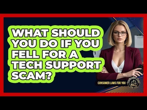 What Should You Do If You Fell For A Tech Support Scam? - Consumer Laws For You