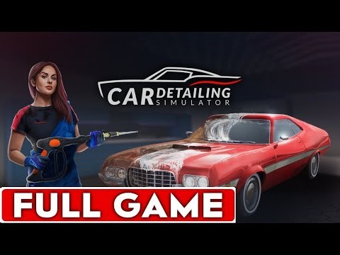 Car Detailing Simulator Full Game Walkthrough Longplay