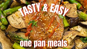 Quick & easy 10 minute one pan meals 3 delicious recipes