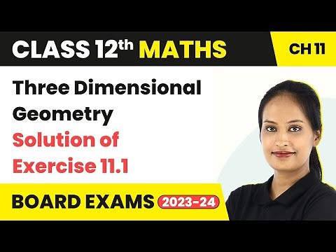 Three Dimensional Geometry - Solution of Exercise 11.1 | Class 12 Maths Chapter 11 CBSE/IIT-JEE