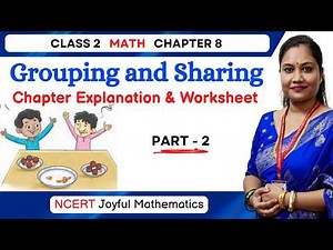 Grouping and Sharing Class 2 Part 2 | Joyful Mathematics Class 2 Chapter 8 Grouping and Sharing