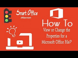 How To View Or Change The Properties For A Microsoft Office File?