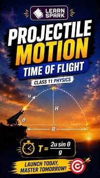 Time of Flight in Projectile Motion 🚀 | Class 11 Physics | Easy Derivation & Concept