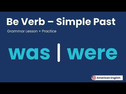 Was or Were (Be Verb - Simple Past) + Practice | American English for Adult Beginners
