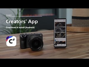 Tutorial | How to use Creators' App (Android) with your camera | Sony | Creators' Cloud