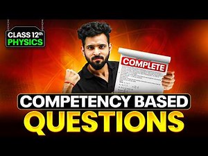 Class 12 Physics Competency Based Questions | Most Expected for Boards 2026 by Akshay Sir