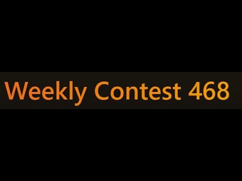 LEETCODE WEEKLY CONTEST 468