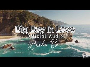 Baba B.- Big Boy In Love (Official Audio Video)