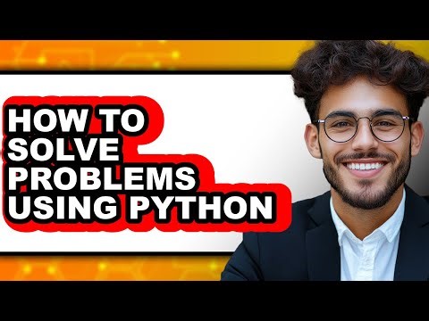 How to Solve Problems Using Python (easy Method)