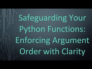Safeguarding Your Python Functions: Enforcing Argument Order with Clarity