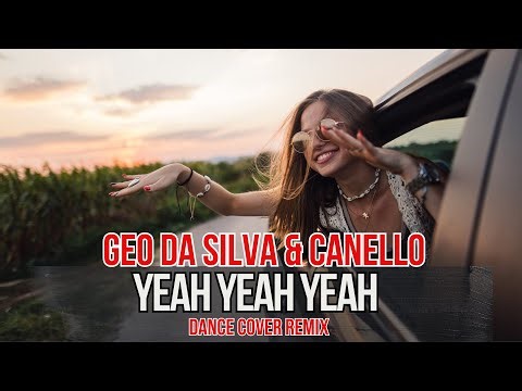 Geo Da Silva & Canello - YEAH YEAH YEAH (dance radio mix)