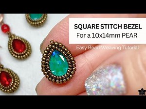DIY Easy Square Stitch Beaded Bezel - 10x14mm Pear Crystal Tutorial