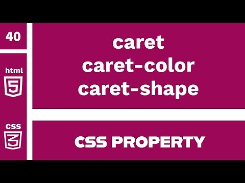 CSS Property : caret, caret-color & caret-shape explained !