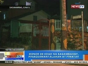 NTG: Menor de edad na kasambahay sa Dasmariñas, Cavite, pinagsamantalahan at pinatay