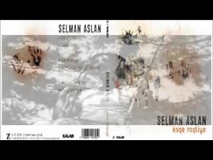 SELMAN ASLAN - DIREGA ZERE MI