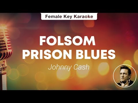 Folsom Prison Blues - Johnny Cash (Higher Key Karaoke)