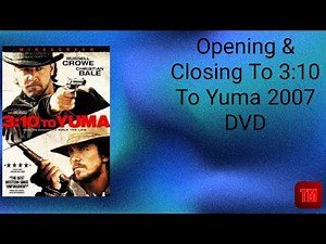 Opening & Closing To 3:10 To Yuma 2007 DVD
