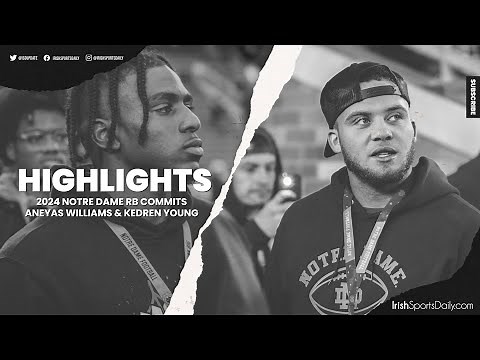 Highlights | 2024 Notre Dame RB Commits Aneyas Williams & Kedren Young (10.27) | #ndfootball