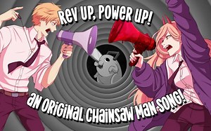 【Chainsaw Man Original Song】 Rev Up Power Up (ft. @thaimcgrathmusic)