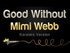 Mimi Webb - Good Without (Karaoke Version)