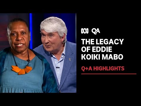 The Legacy of Eddie Koiki Mabo | Q+A