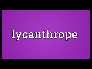 Lycanthrope Meaning