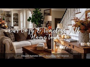 Our Cozy & Timeless Fall Home Tour 2025 🍂 | Elegant Autumn Decor for a Nostalgic Season