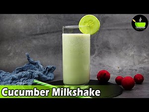 Cucumber Milkshake | Refreshing Milkshake | Easy Milkshake Recipe | Healthy & Tasty Milkshake Recipe