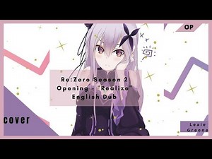 「English Dub」Re:Zero Season 2 Opening - "Realize" Lexie Greene - Studio 8