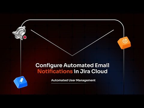 How to Configure Automated Email Notifications in Jira Cloud | miniOrange User Management App