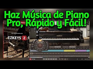 Como Componer Musica y Canciones (Pro, Rapido y Facil) con EZKeys 2 de Toontrack - Tutorial y Reseña