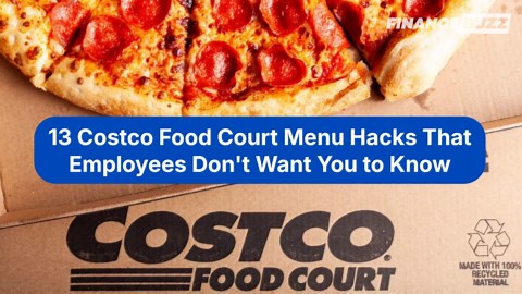 13 Costco Food Court Menu Hacks That Employees Don't Want You to Know