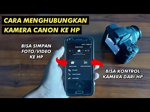 Cara Menghubungkan Kamera Canon ke Hp