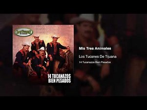 Mis Tres Animales – Los Tucanes De Tijuana (Audio Oficial)