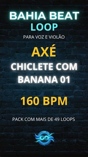 AXÉ CHICLETE COM BANANA 01 160 BPM PACK 49 LOOPS #barzinho #loop #viral #shorts