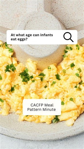 Do you serve infants in the #CACFP? When are you able to start serving eggs to infants? Get the answer in this week's #MealPatternMinute! #CACFPCreditable #ChildCare #AdultCare #FoodProgram | National CACFP Association
