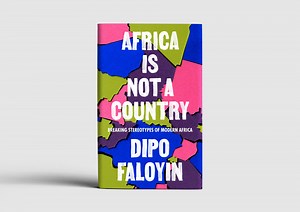 Read an Exclusive Extract From ‘Africa Is Not a Country’