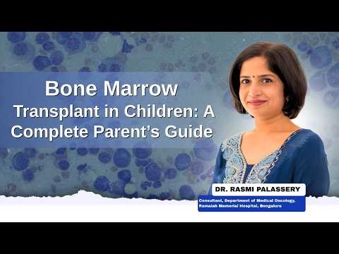 Bone Marrow Transplant in Children: A Complete Parent’s Guide Ft. Dr Rasmi Palassery