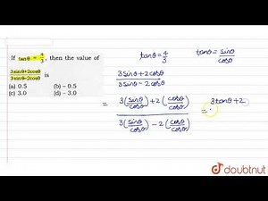 if `tantheta=(4)/(3)`, then the value of `(3sintheta+2costheta)/(3sintheta-2costheta)` is
