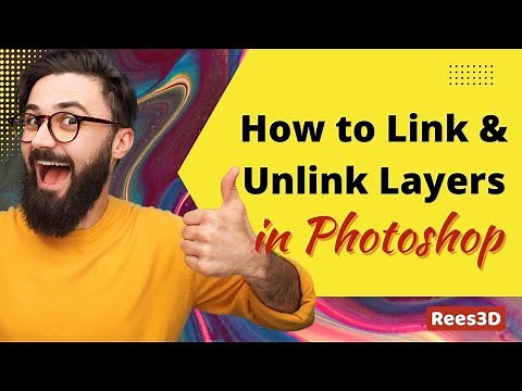 How to Link and Unlink Layers in Photoshop | Rees3D.com