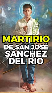" Día de San José Sánchez del Río " 10 febrero | Canal dos Puruándiro