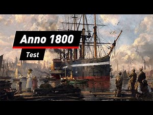 Anno 1800: Wie gut ist das neue Strategiespiel?