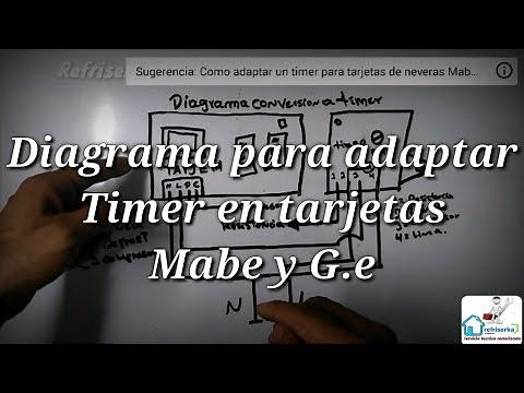 Diagrama como adaptar Timer en neveras Mabe y G.e con tarjetas electrónicas