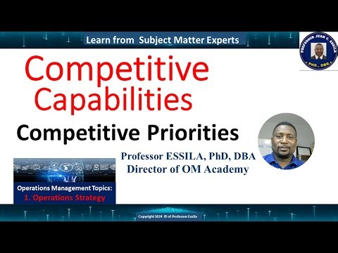 Mastering the Operations Strategy: Competitive Capabilities and Competitive Priorities