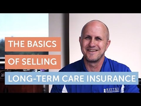 The Basics of Selling Long-Term Care Insurance